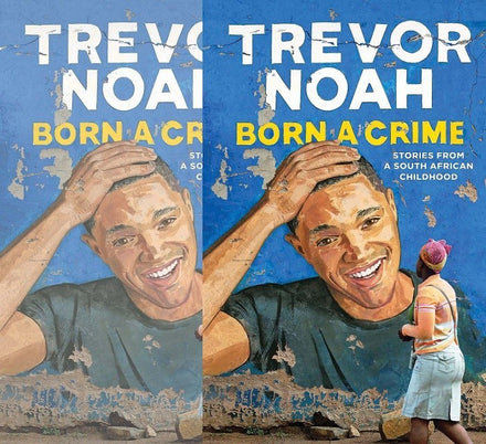Book Cover of Memoir, Born a Crime by Trevor Noah